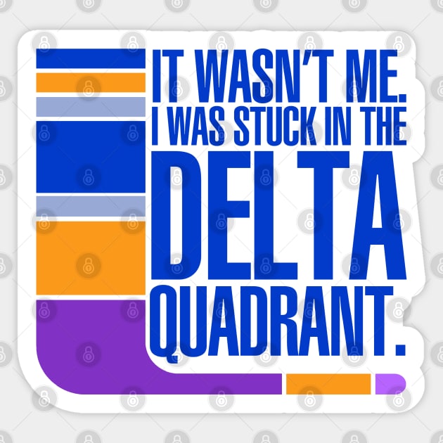 Stuck in the Delta Quadrant Sticker by PopCultureShirts